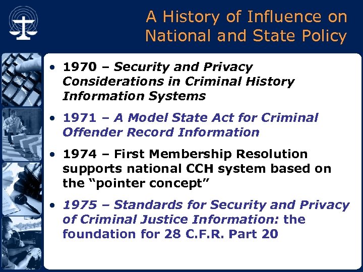 A History of Influence on National and State Policy • 1970 – Security and