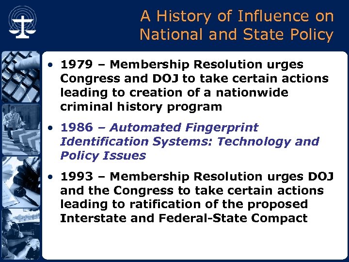 A History of Influence on National and State Policy • 1979 – Membership Resolution
