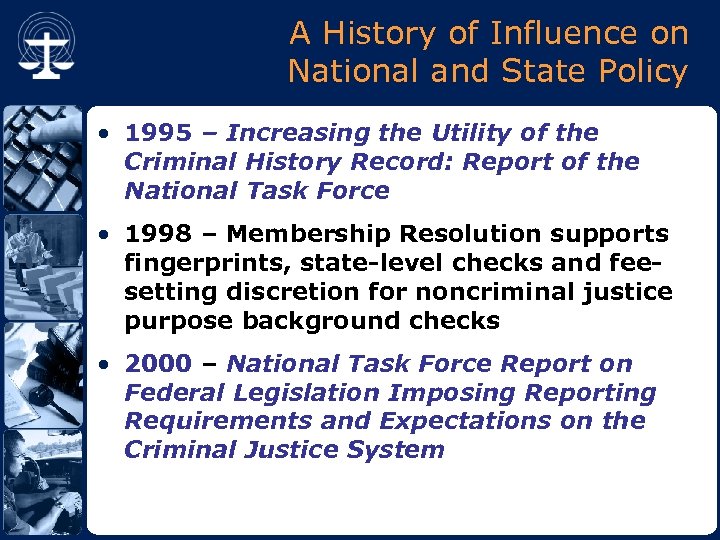 A History of Influence on National and State Policy • 1995 – Increasing the