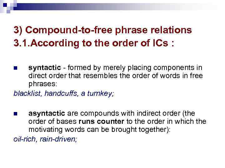 3) Compound-to-free phrase relations 3. 1. According to the order of l. Cs :