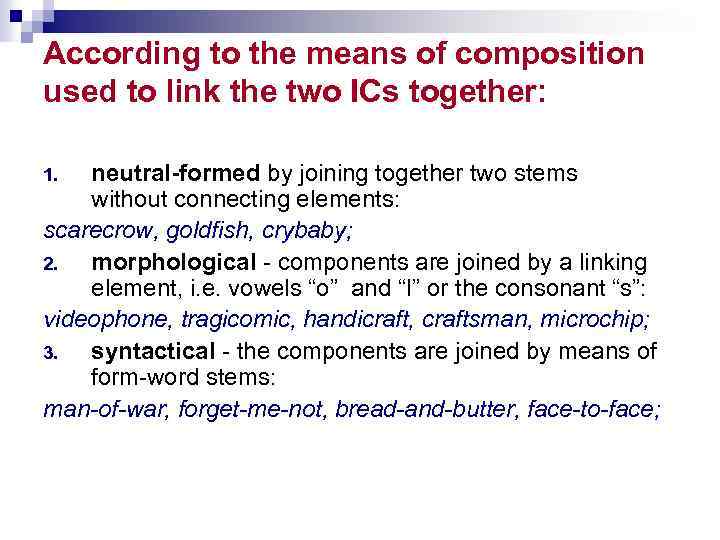 According to the means of composition used to link the two ICs together: neutral-formed