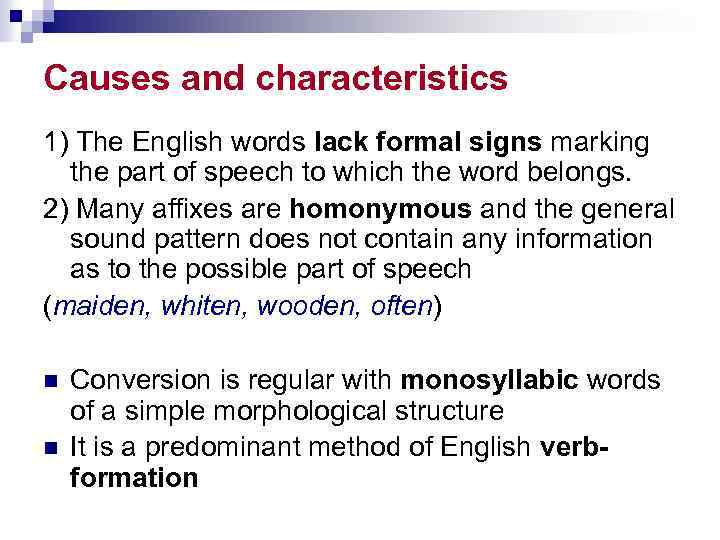 Causes and characteristics 1) The English words lack formal signs marking the part of