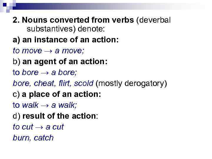 2. Nouns converted from verbs (deverbal substantives) denote: a) an instance of an action: