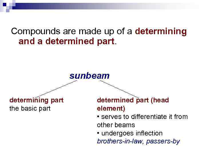 Compounds are made up of a determining and a determined part. sunbeam determining part