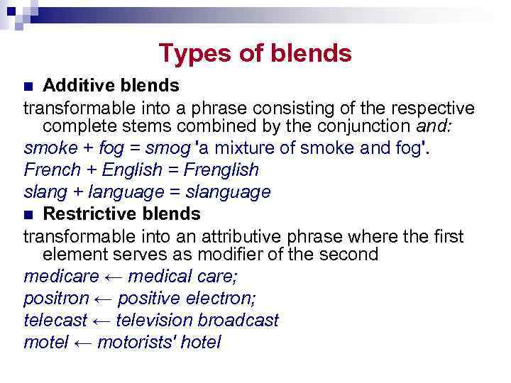 Types of blends Additive blends transformable into a phrase consisting of the respective complete