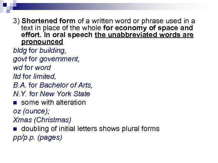 3) Shortened form of a written word or phrase used in a text in