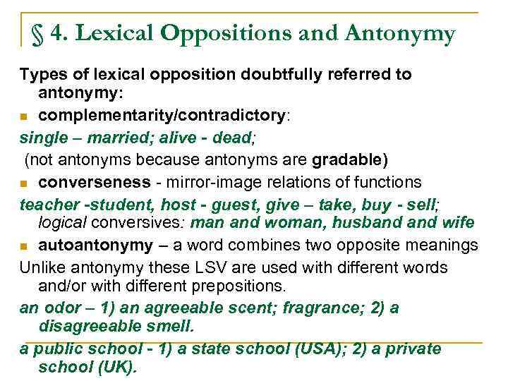 § 4. Lexical Oppositions and Antonymy Types of lexical opposition doubtfully referred to antonymy: