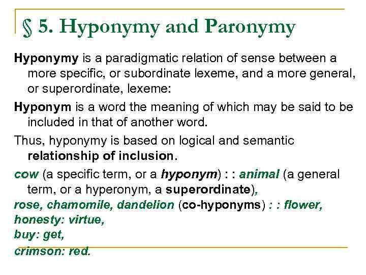 § 5. Hyponymy and Paronymy Hyponymy is a paradigmatic relation of sense between a