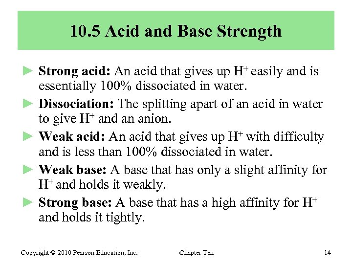 10. 5 Acid and Base Strength ► Strong acid: An acid that gives up