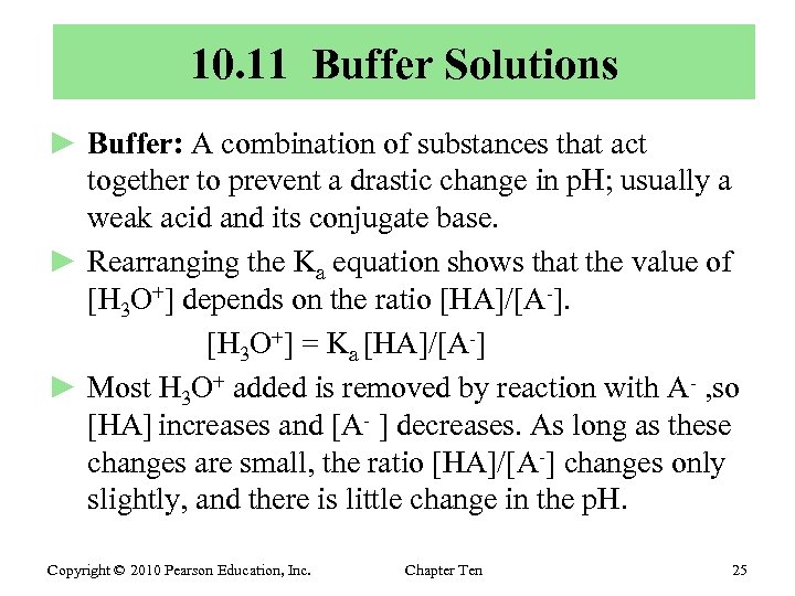 10. 11 Buffer Solutions ► Buffer: A combination of substances that act together to