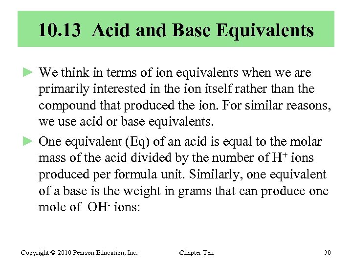 10. 13 Acid and Base Equivalents ► We think in terms of ion equivalents