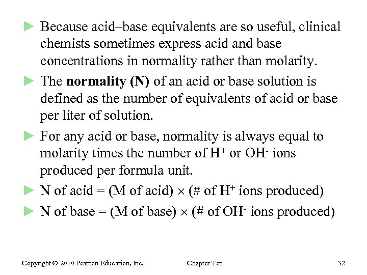 ► Because acid–base equivalents are so useful, clinical chemists sometimes express acid and base