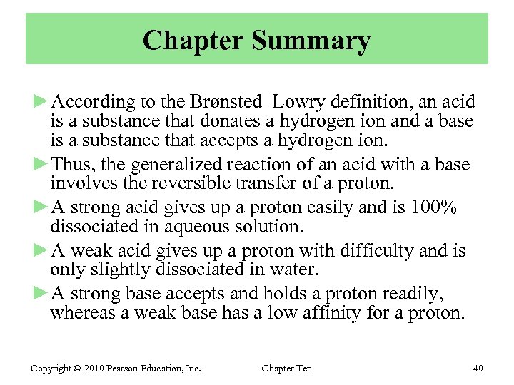 Chapter Summary ►According to the Brønsted–Lowry definition, an acid is a substance that donates