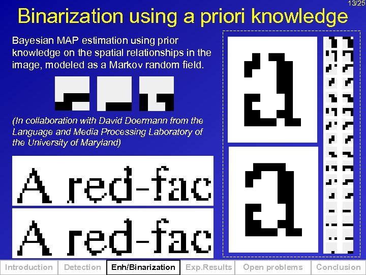 13/25 Binarization using a priori knowledge Bayesian MAP estimation using prior knowledge on the