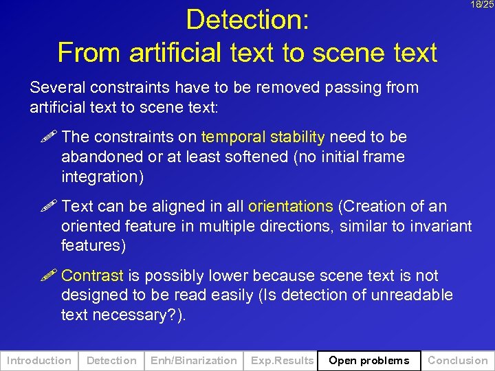Detection: From artificial text to scene text 18/25 Several constraints have to be removed
