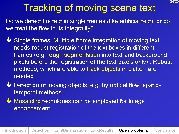 Tracking of moving scene text 24/25 Do we detect the text in single frames