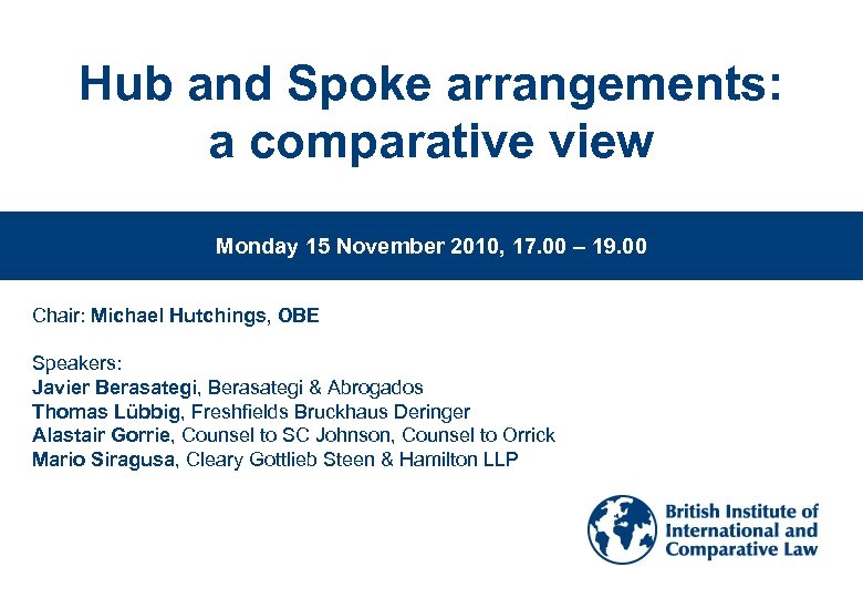 Hub and Spoke arrangements: a comparative view Monday 15 November 2010, 17. 00 –