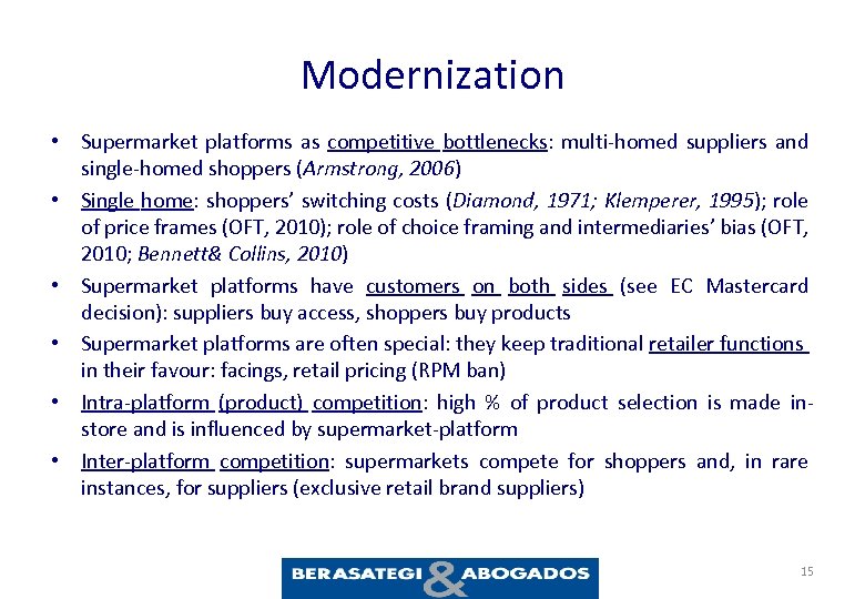 Modernization • Supermarket platforms as competitive bottlenecks: multi-homed suppliers and single-homed shoppers (Armstrong, 2006)