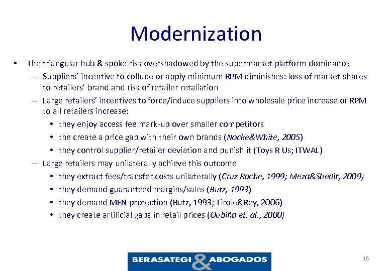 Modernization • The triangular hub & spoke risk overshadowed by the supermarket platform dominance