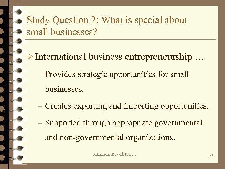Study Question 2: What is special about small businesses? Ø International business entrepreneurship …