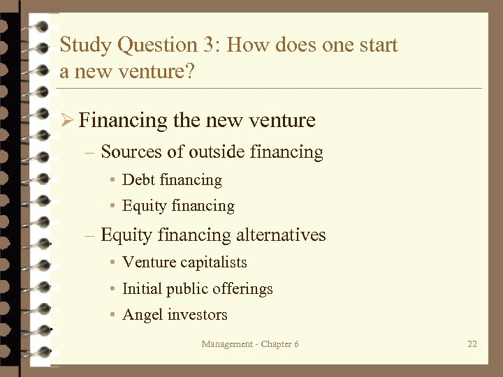Study Question 3: How does one start a new venture? Ø Financing the new