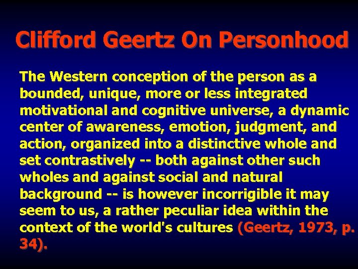 Clifford Geertz On Personhood The Western conception of the person as a bounded, unique,