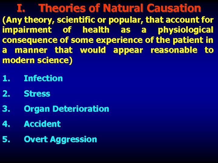 I. Theories of Natural Causation (Any theory, scientific or popular, that account for impairment