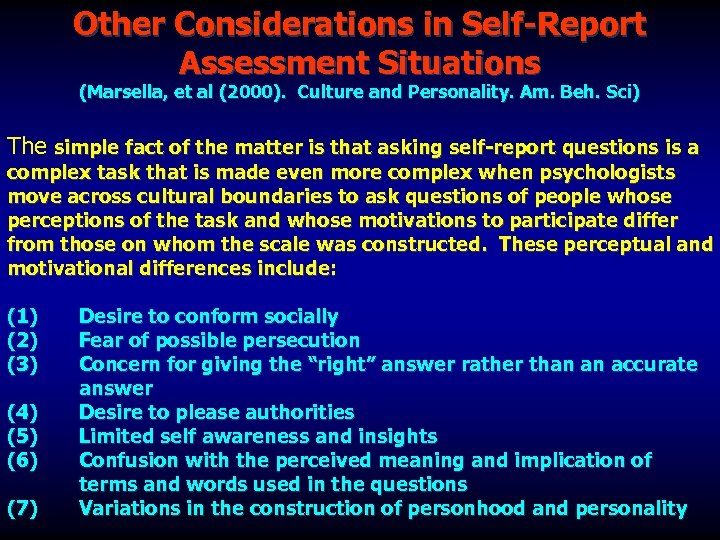 Other Considerations in Self-Report Assessment Situations (Marsella, et al (2000). Culture and Personality. Am.