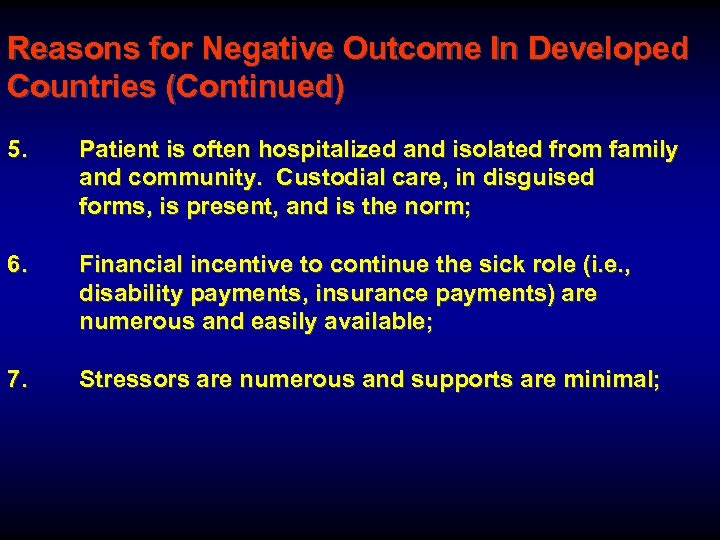 Reasons for Negative Outcome In Developed Countries (Continued) 5. Patient is often hospitalized and