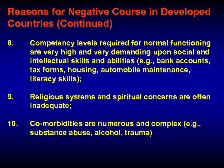 Reasons for Negative Course in Developed Countries (Continued) 8. Competency levels required for normal
