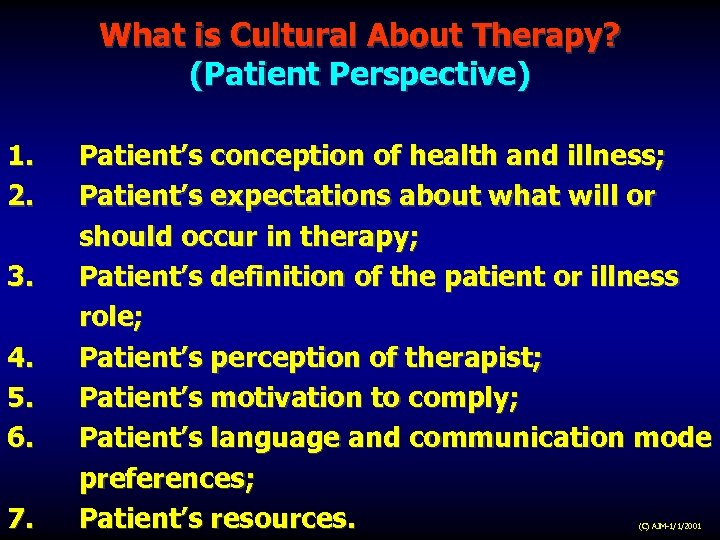 What is Cultural About Therapy? (Patient Perspective) 1. 2. 3. 4. 5. 6. 7.