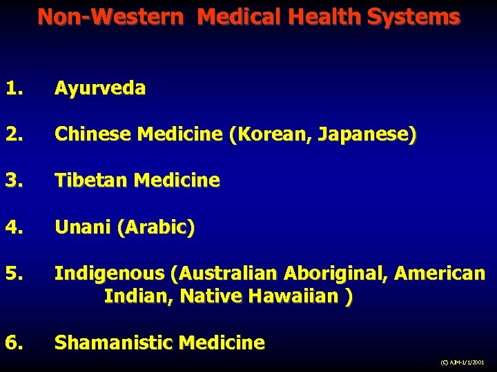 Non-Western Medical Health Systems 1. Ayurveda 2. Chinese Medicine (Korean, Japanese) 3. 4. Tibetan
