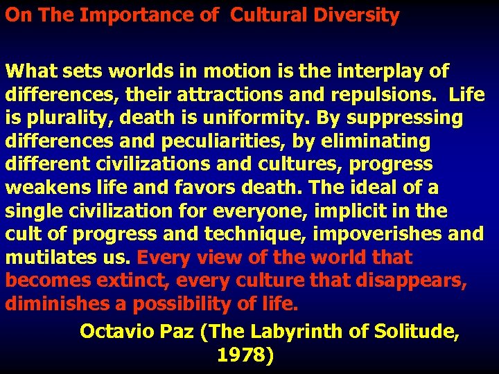 On The Importance of Cultural Diversity What sets worlds in motion is the interplay