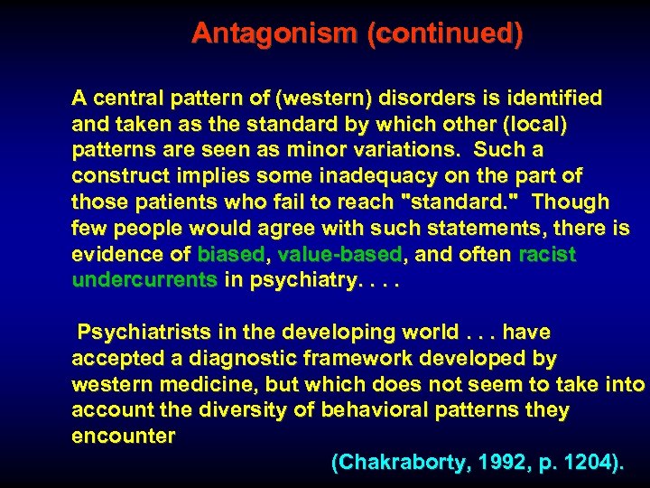Antagonism (continued) A central pattern of (western) disorders is identified and taken as the
