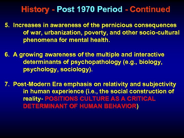History - Post 1970 Period - Continued 5. Increases in awareness of the pernicious