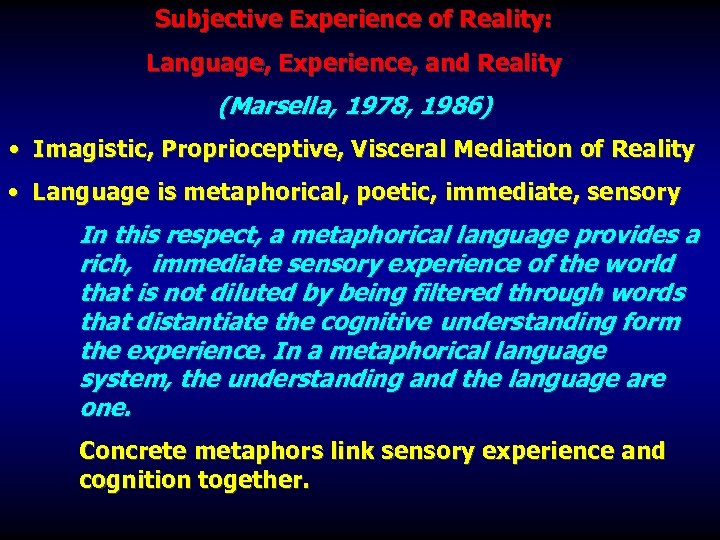 Subjective Experience of Reality: Language, Experience, and Reality (Marsella, 1978, 1986) • Imagistic, Proprioceptive,