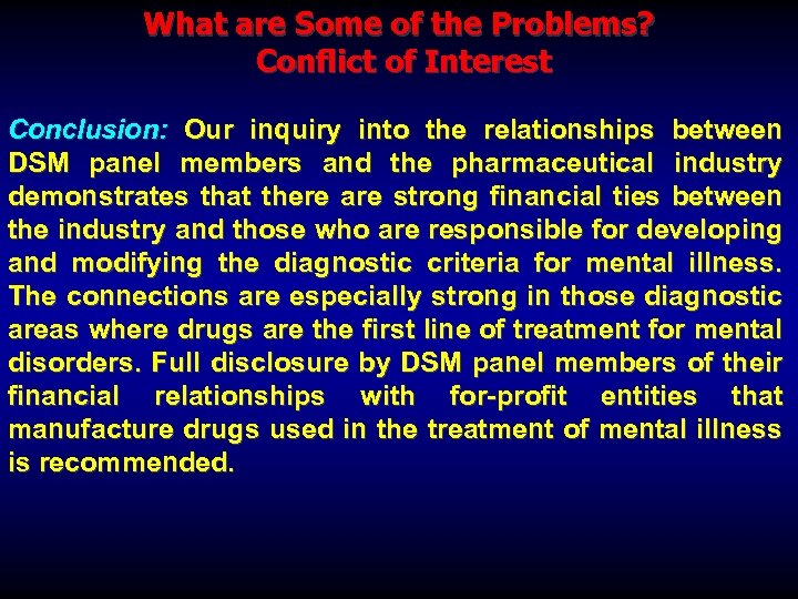 What are Some of the Problems? Conflict of Interest Conclusion: Our inquiry into the
