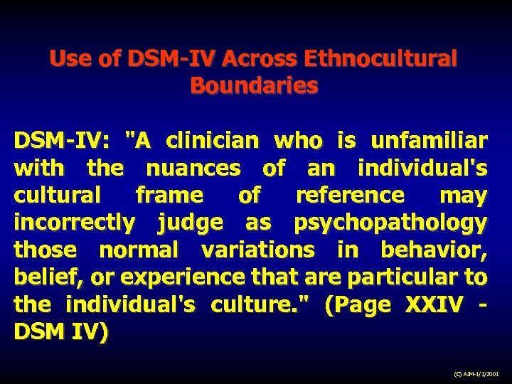 Use of DSM-IV Across Ethnocultural Boundaries DSM-IV: 