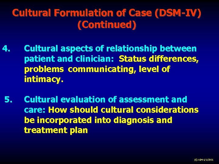 Cultural Formulation of Case (DSM-IV) (Continued) 4. Cultural aspects of relationship between patient and