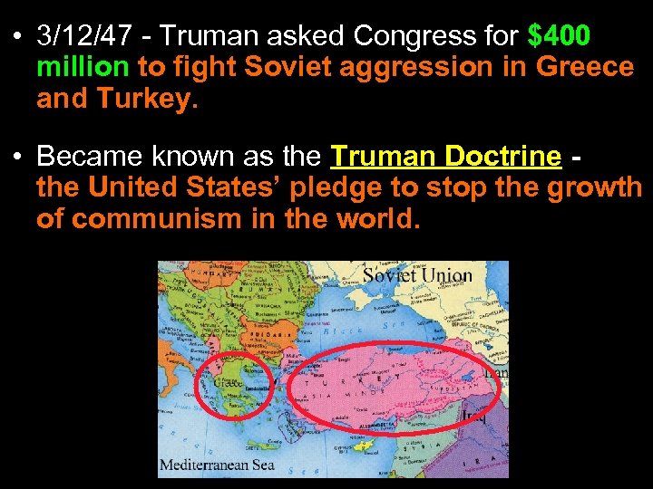  • 3/12/47 - Truman asked Congress for $400 million to fight Soviet aggression