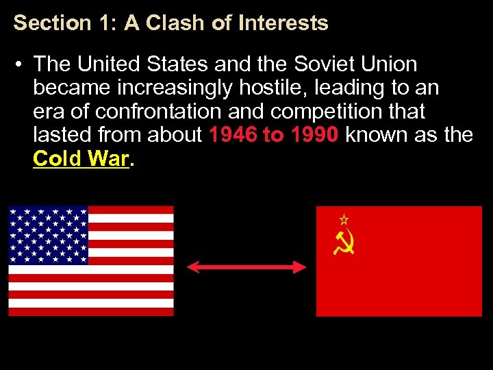 Section 1: A Clash of Interests • The United States and the Soviet Union