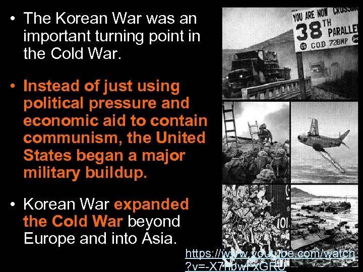  • The Korean War was an important turning point in the Cold War.