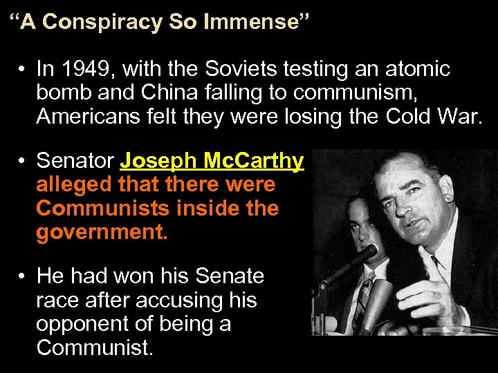 “A Conspiracy So Immense” • In 1949, with the Soviets testing an atomic bomb