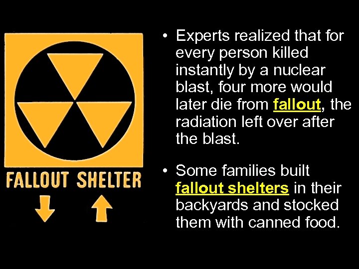  • Experts realized that for every person killed instantly by a nuclear blast,