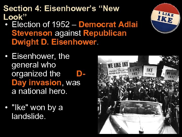 Section 4: Eisenhower’s “New Look” • Election of 1952 – Democrat Adlai Stevenson against