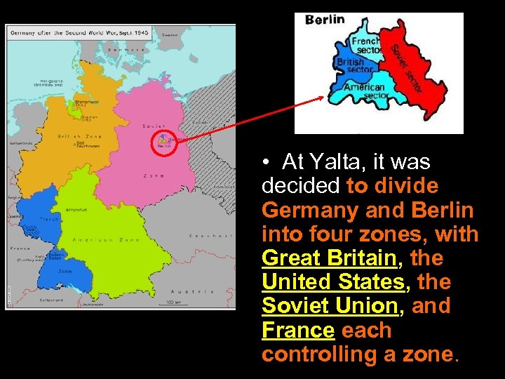  • At Yalta, it was decided to divide Germany and Berlin into four