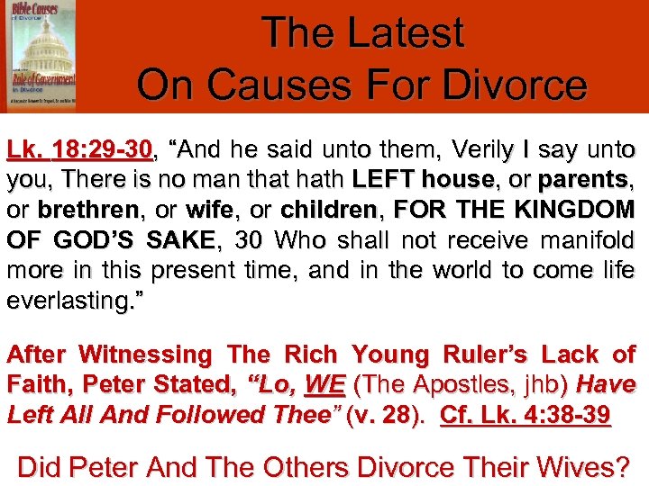 The Latest On Causes For Divorce Lk. 18: 29 -30, “And he said unto