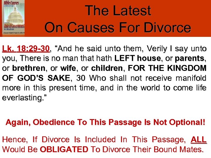 The Latest On Causes For Divorce Lk. 18: 29 -30, “And he said unto