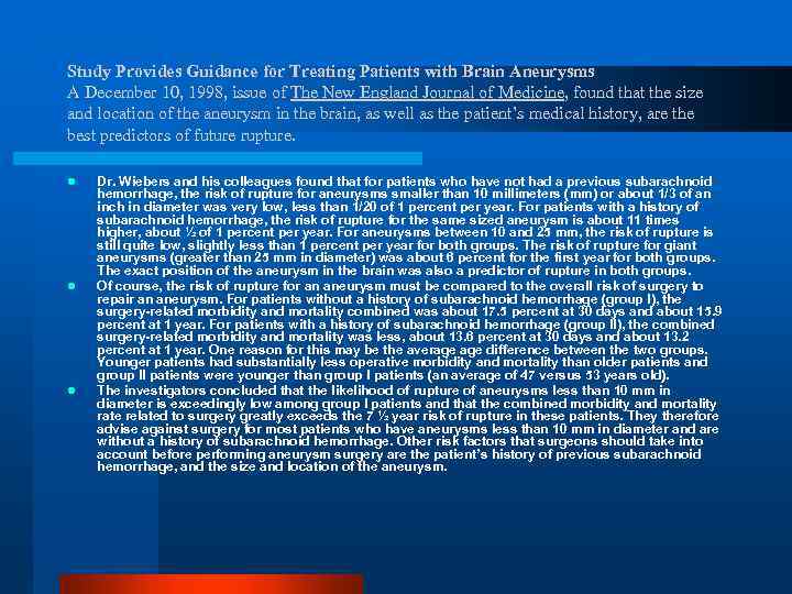 Study Provides Guidance for Treating Patients with Brain Aneurysms A December 10, 1998, issue