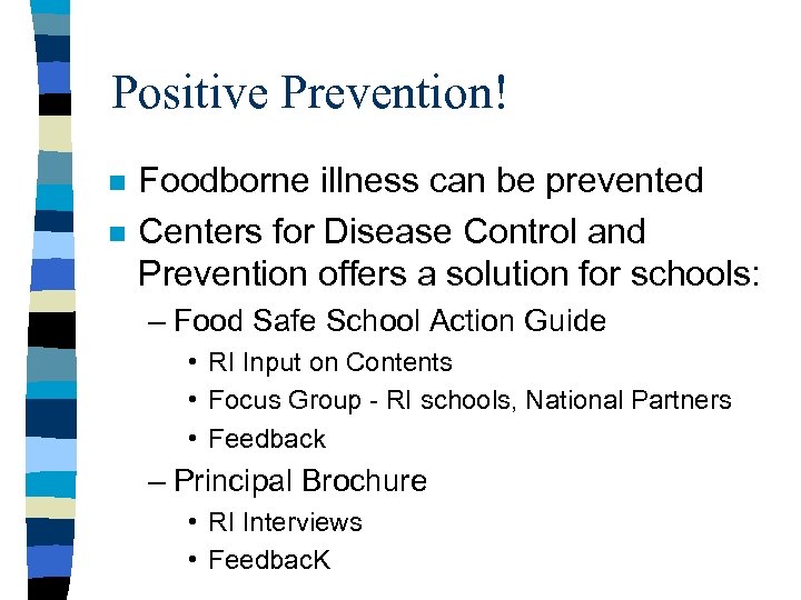 Positive Prevention! n n Foodborne illness can be prevented Centers for Disease Control and